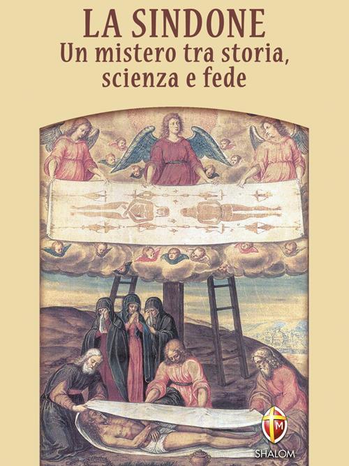 La Sindone. Un mistero tra storia, scienza e fede - Manuela Marinelli,Maurizio Marinelli - ebook