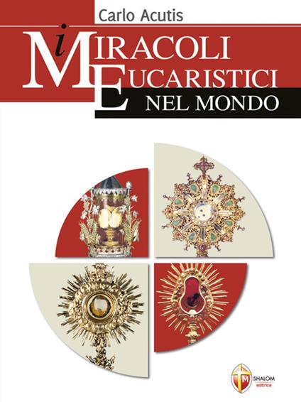 I miracoli eucaristici nel mondo - Carlo Acutis - ebook