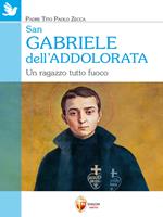 San Gabriele dell'Addolorata. Un ragazzo tutto fuoco