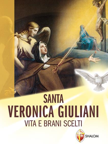 Santa Veronica Giuliani. Vita e brani scelti - Chiara G. Cremaschi,Monastero di Santa Veronica Giuliani - ebook