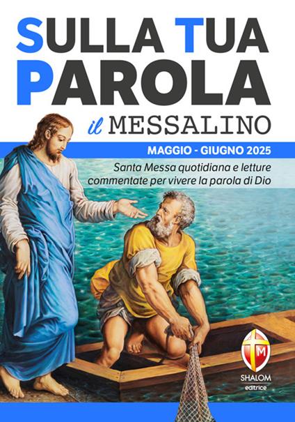 Sulla tua parola. Messalino. Santa messa quotidiana e letture commentate per vivere la parola di Dio. Maggio-giugno 2025 - Serafino Tognetti - ebook