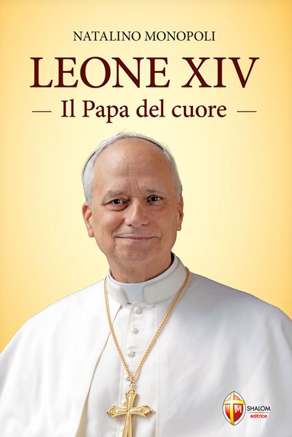 Leone XIV. Il papa del cuore - Natalino Monopoli - copertina