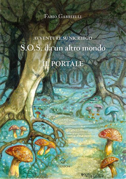 Avventure su Nicribgo. S.O.S. da un altro mondo. Il portale - Fabio Gabrielli - copertina