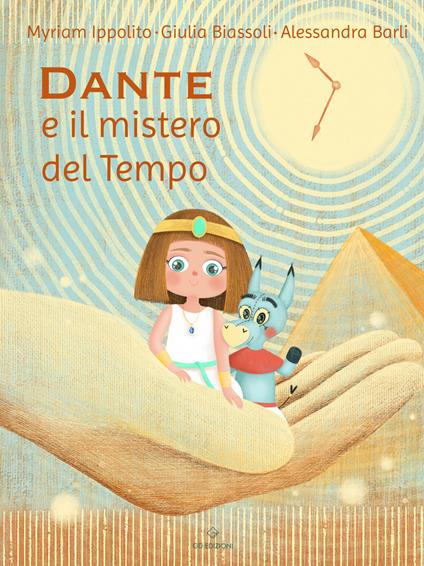Dante e il mistero del tempo - Myriam Ippolito,Giulia Biassoli,Alessandra Barli - copertina