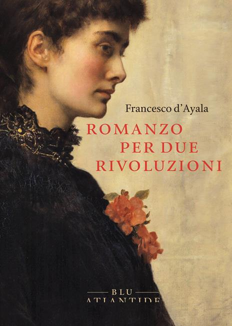 Romanzo per due rivoluzioni - Francesco D'Ayala - copertina