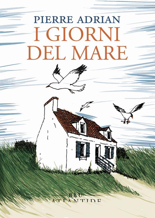 I giorni del mare - Pierre Adrian,Maria Sole Iommi - ebook