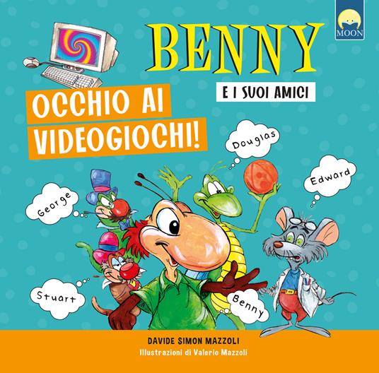 Occhio ai videogiochi. Benny e i suoi amici. Ediz. a colori - Davide Simon Mazzoli - copertina
