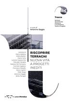Riscoprire Terragni. Nuova vita a progetti inediti