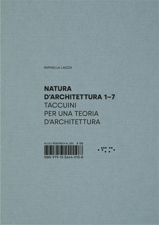 Natura d'architettura. Taccuini per una teoria d'architettura. Vol. 1-7 - Raffaella Laezza - copertina