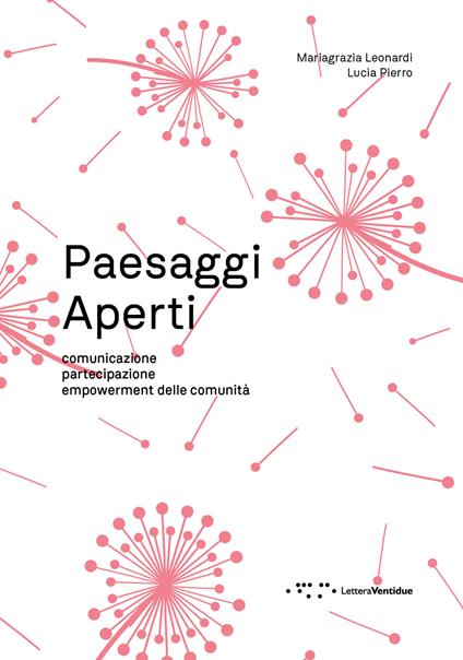 Paesaggi aperti. Comunicazione, partecipazione, empowerment delle comunità - Lucia Pierro,Mariagrazia Leonardi - copertina