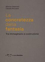 La concretezza della fantasia. Tra immaginario e costruzione
