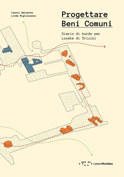 Progettare Beni Comuni. Diario di bordo per Locate di Triulzi - Ioanni Delsante,Linda Migliavacca - copertina