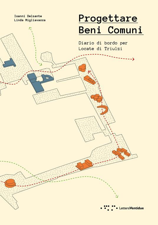 Progettare Beni Comuni. Diario di bordo per Locate di Triulzi - Ioanni Delsante,Linda Migliavacca - copertina