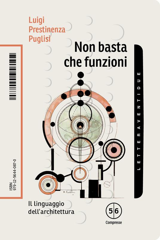 Non basta che funzioni. Il linguaggio dell'architettura - Luigi Prestinenza Puglisi - copertina