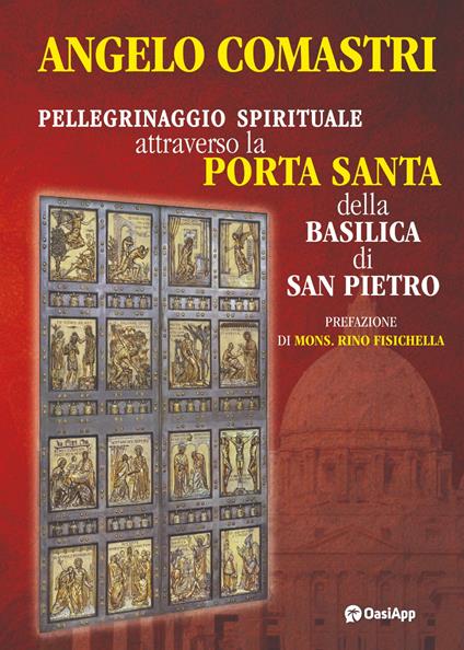 Pellegrinaggio spirituale attraverso la Porta Santa della Basilica di San Pietro - Angelo Comastri - copertina
