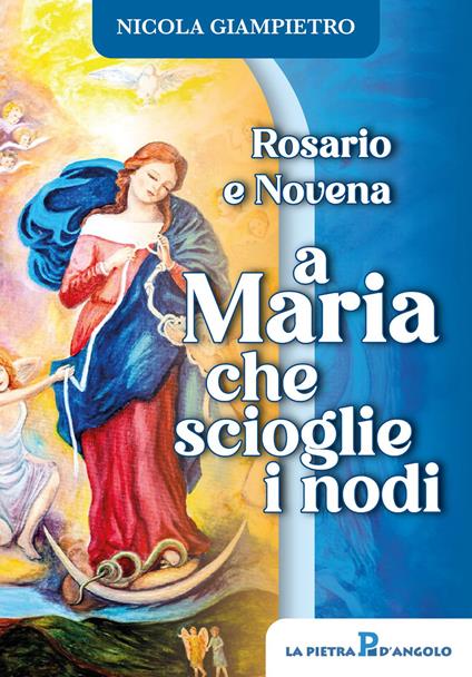 Rosario e novena a Maria che scioglie i nodi - Nicola Giampietro - copertina