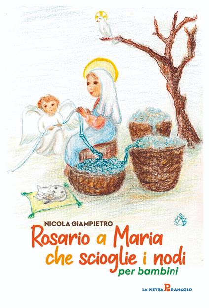 Rosario a Maria che scioglie i nodi per bambini - Nicola Giampietro - copertina