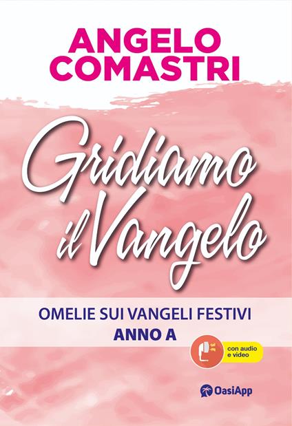 Gridiamo il Vangelo. Omelie sui Vangeli festivi. Anno A - Angelo Comastri - copertina