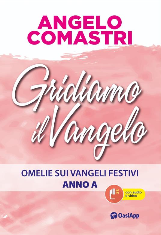 Gridiamo il Vangelo. Omelie sui Vangeli festivi. Anno A - Angelo Comastri - copertina