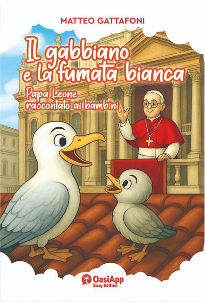 Il gabbiano e la fumata bianca. Papa Leone raccontato ai bambini - Matteo Gattafoni - copertina