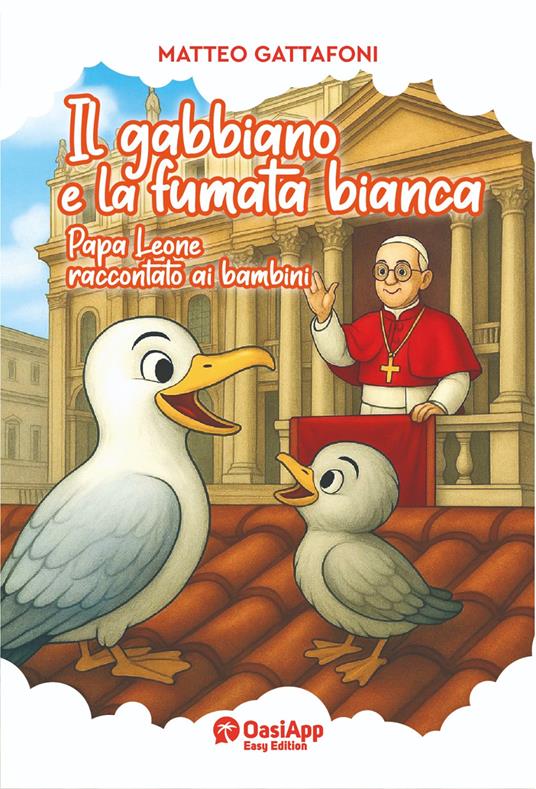 Il gabbiano e la fumata bianca. Papa Leone raccontato ai bambini - Matteo Gattafoni - copertina
