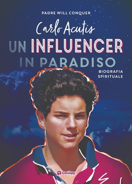 Carlo Acutis. Un influencer in Paradiso - Will Conquer - copertina