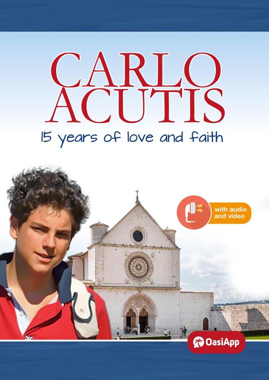 Carlo Acutis. 15 years of love and faith - copertina