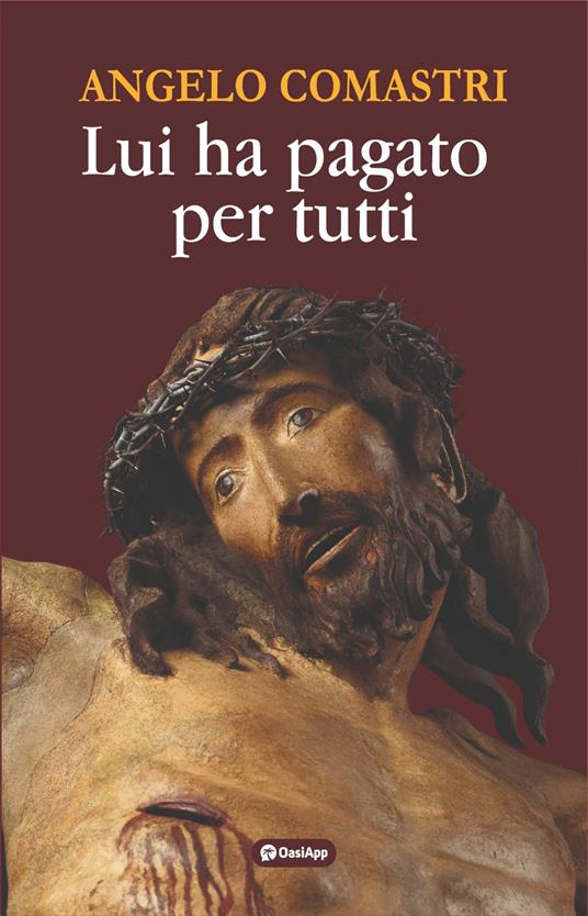 Lui ha pagato per tutti - Angelo Comastri - copertina
