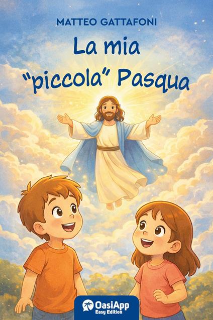 La mia «piccola» Pasqua - Matteo Gattafoni - copertina