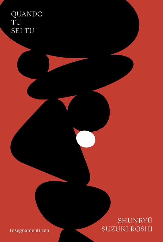 Quando tu sei tu. Insegnamenti zen - Shunryû Suzuki Roshi,Dario Doshin Girolami,Jiryu Rutschman-Byler,Sojun Mel Weitsman - ebook