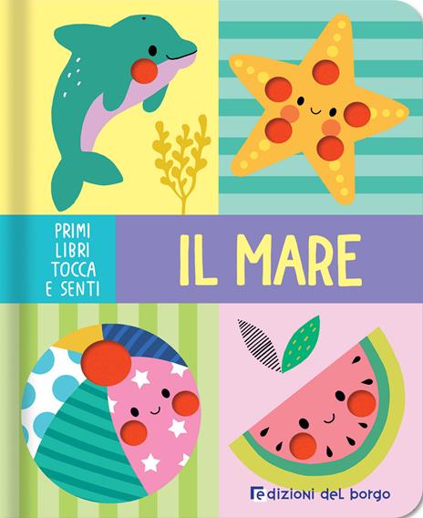 Il mare. Primi libri tocca senti. Ediz. a colori - copertina