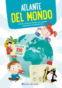 Libro Atlante del mondo. Giochi, attività e sticker per giovani esploratori ed esploratrici. Ediz. a colori 