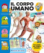 Il corpo umano. Esploro e imparo. Ediz. a colori. Con pennarello cancellabile. Con Poster