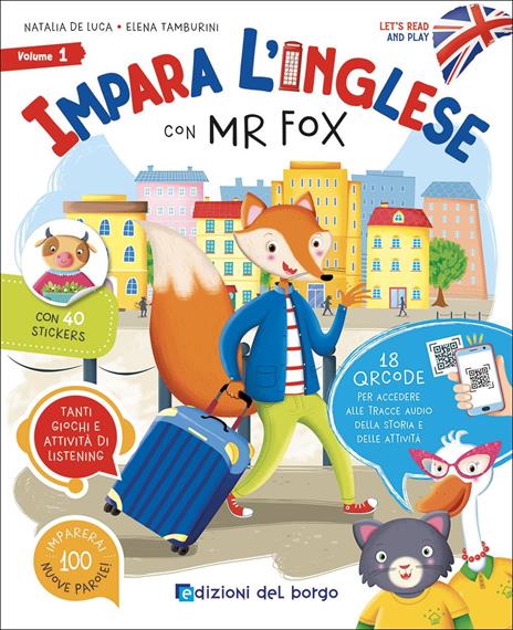 Impara l'inglese con Mr Fox. Let's read and play. Ediz. a colori. Con QR code per tracce audio. Vol. 1 - Elena Tamburini,Natalia De Luca - copertina