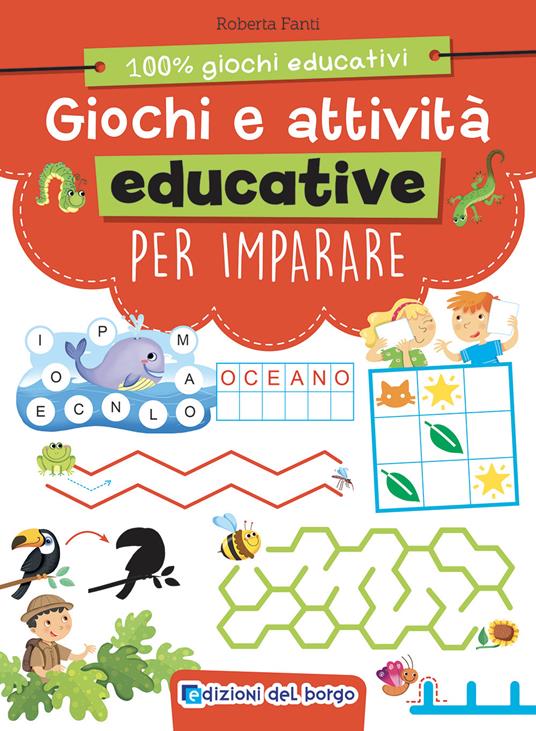 Giochi e attività educative per imparare. Ediz. a colori - Roberta Fanti - copertina