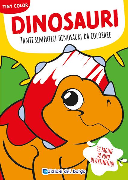 Dinosauri. Tanti simpatici dinosauri da colorare. Ediz. a colori - copertina