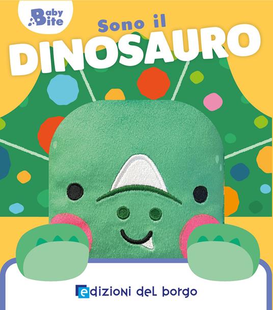 Sono il dinosauro. Baby bite. Ediz. a colori - copertina