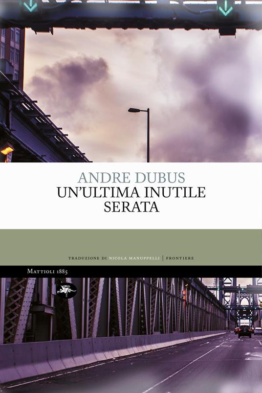 Un' ultima inutile serata - Andre Dubus,Nicola Manuppelli - ebook