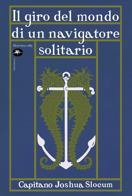 Il giro del mondo di un navigatore solitario - Joshua Slocum,Livio Crescenzi,Sebastiano Pezzani - ebook