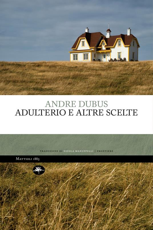 Adulterio e altre scelte - Andre Dubus,Nicola Manuppelli - ebook