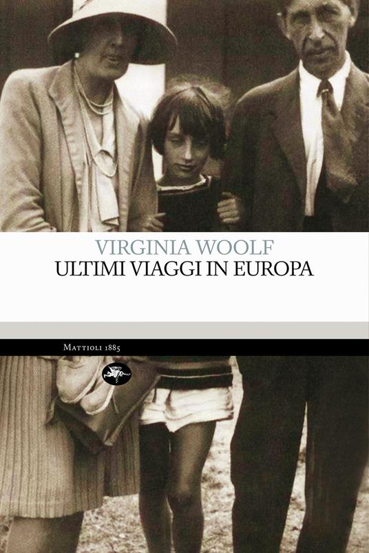 Ultimi viaggi in Europa - Virginia Woolf,Francesca Cosi,Alessandra Repossi - ebook