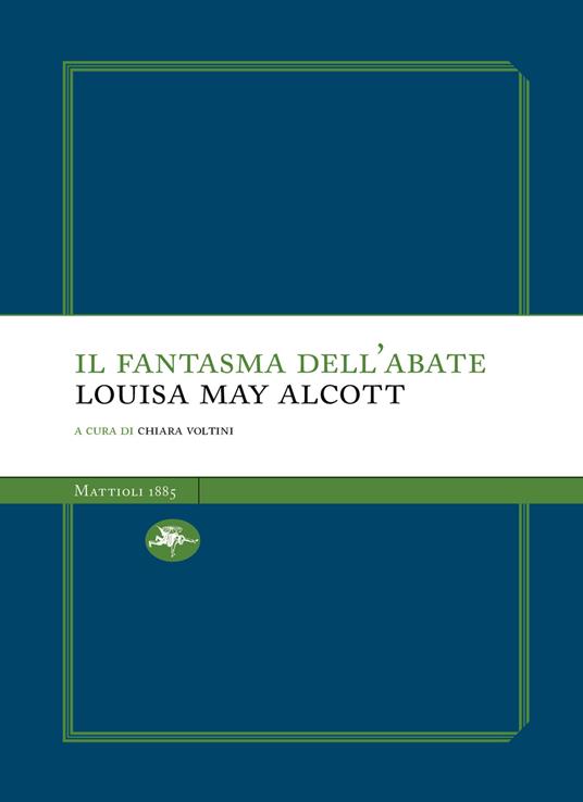 Il fantasma dell'abate - Louisa May Alcott,Chiara Voltini - ebook