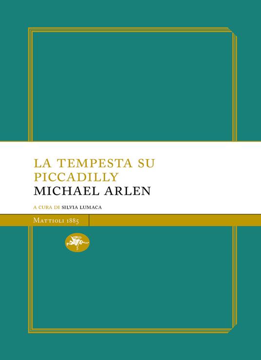 La tempesta su Piccadilly - Michael Arlen,Silvia Lumaca - ebook