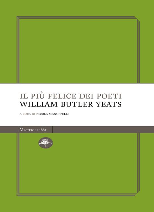 Il più felice dei poeti - William Butler Yeats,Nicola Manuppelli - ebook