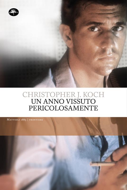 Un anno vissuto pericolosamente - Christopher J. Koch,Sebastiano Pezzani - ebook