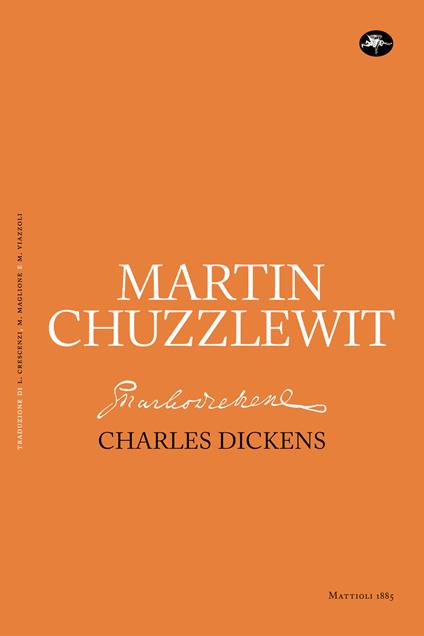Martin Chuzzlewit - Charles Dickens,Livio Crescenzi,Mattia Maglione,Marta Viazzoli - ebook