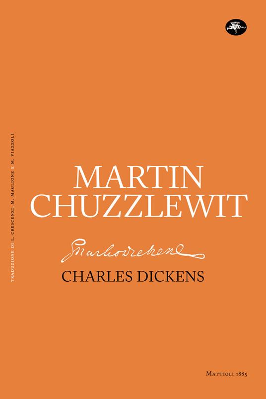 Martin Chuzzlewit - Charles Dickens,Livio Crescenzi,Mattia Maglione,Marta Viazzoli - ebook