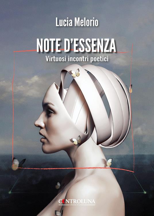 Note d'essenza. Virtuosi incontri poetici - Lucia Melorio - copertina