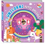 Unicorni tutti speciali. Ediz. illustrata