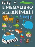 Il megalibro degli animali. Ediz. a colori
